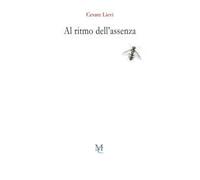 Al ritmo dell'assenza. Poesie 2011-2015