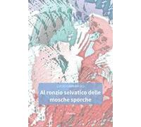 Al ronzio selvatico delle mosche sporche
