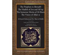 The Prophets in Barzakh/the Hadith of Isra' and Mi'raj/the Immense Merits of