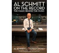Al Schmitt on the Record: The Magic Behind the Music