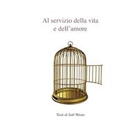 Al servizio della vita e dell'amore - Weser Joël