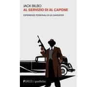 Al servizio di Al Capone. Esperienze personali di un gangster