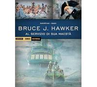 Al servizio di sua Maestà. Bruce J. Hawker. Vol. 2