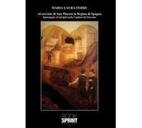 Al servizio di Sua Maestà la Regina di Spagna