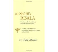 Al-Shafi'i's Risala : Treatise on the Foundations of Islamic Jurisprudence 2nd (second) Edition by al-Shafi'I, Muhammad ibn Idris published by Islamic Texts Society (1993)