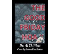 Al Shifflett The Good Friday Hoax (Tascabile)