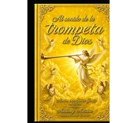 AL SONIDO DE LA TROMPETA DE DIOS: AMEN, VEN SENOR JESUS. APOC. 22V20