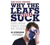 Al Strachan Why the Leafs Still Suck (Tascabile)