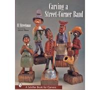 Al Streetman Carving a Street-Corner Band (Tascabile)