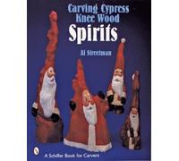 Al Streetman Carving Cypress Knee Wood Spirits (Tascabile)