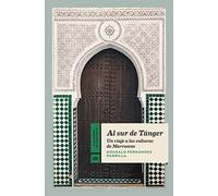 Al sur de Tánger: Un viaje a las culturas de Marruecos: 28
