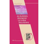 Al sur del silencio la vida siguiente: 2