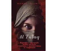 Al-Talaq - il ripudio come forma di scioglimento del matrimonio: Ripudio e divorzio nella società iraniana e marocchina a confronto
