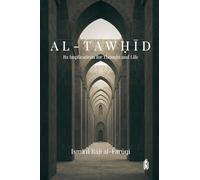 Al-Taw¿¿d: Its Implications for Thought and Life