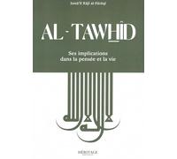 Al-Tawhid - ses implications dans la pensée et la vie