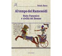Al tempo dei Ramessidi. Stato faraonico e civiltà del bronzo
