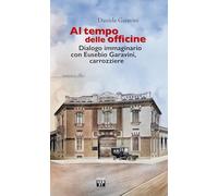 Al tempo delle officine. Dialogo immaginario con Eusebi