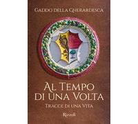 Al tempo di una volta. Tracce di una vita
