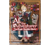 Al the Adventurer: That Magic Shouldn't Work! (Manga) Vol. 1