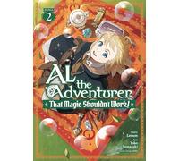 Al the Adventurer: That Magic Shouldn't Work! (Manga) Vol. 2