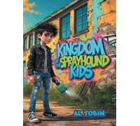 Al Tobin Kingdom Of The Sprayhound Kids (Copertina rigida)