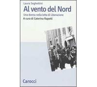 Al vento del Nord. Una donna nella lotta di Liberazione