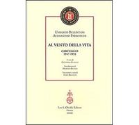 Al vento della vita. Carteggio (1947-1992)