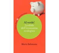 Al verde! La sfida dell'economia ecologica
