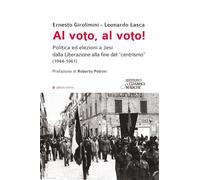 Al voto, al voto! Politica ed elezioni a Jesi dalla Liberazione alla fine del «centrismo» (1944-1961)