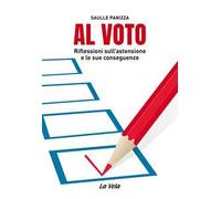 Al voto. Riflessioni sull'astensione e le sue conseguenze