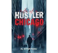 Al Wynn Ross Life of a Hustler in Chicago (Tascabile)