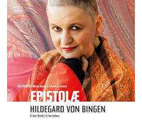 Ala Aurea; Sebastian Pank; Bassem Hawar; Philipp Lamprecht; Ars Choralis Coeln - Epistolae - Hildegard of Bingen and her letters