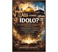 ¿Alá como ídolo? La verdad detrás del concepto erróneo: Desmintiendo mitos con evidencia coránica, historia y la realidad del Tawhid en el Islam