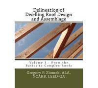 Ala Ncarb Ziomek Delineation of Dwelling Roof Design and Assemblage (Tascabile)