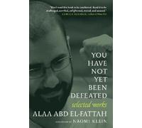 Alaa Abd el-Fattah You Have Not Yet Been Defeated (Tascabile)