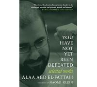 Alaa Abd el-Fattah You Have Not Yet Been Defeated (Tascabile)