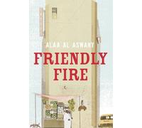 Alaa Al Aswany Friendly Fire (Tascabile)