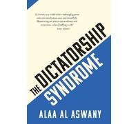 Alaa Al Aswany The Dictatorship Syndrome (Tascabile)