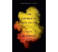 Alaa Al Aswany The Republic of False Truths (Tascabile)