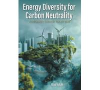 Alaa Kafafi Energy Diversity for Carbon Neutrality (Copertina rigida)