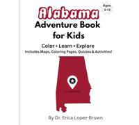 Alabama Adventure Book for Kids: Color, Learn & Explore: Includes Maps, Coloring Pages, Quizzes, & Activities
