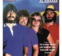 Alabama - Closer You Get, The