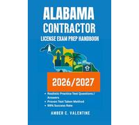 ALABAMA CONTRACTOR LICENSE EXAM PREP HANDBOOK: Mastering Property Knowledge to Secure Your Career Success