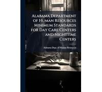 Alabama Department of Human Resources Minimum Standards for Day Care Centers and Nighttime Centers