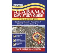 ALABAMA DMV STUDY GUIDE: The Comprehensive Permit Test & Driver’s License Exam Prep with 350+ Questions and Answers, Updated Laws, and Study Strategies for 99% Success rate