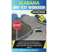 Alabama DMV TEST WORKBOOK 2025/2026: Hands-On Study Guide: 350+ Permit & License Test Problems, Quick-Review Charts & Road Sign Drills