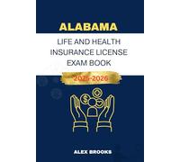 ALABAMA LIFE AND HEALTH INSURANCE LICENSE EXAM BOOK: Strategies and Practice for acing your Insurance License