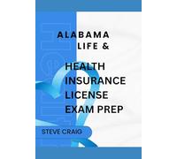 ALABAMA LIFE AND HEALTH INSURANCE LICENSE EXAM PREP MANUAL: Ace your exam with confidence