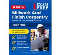 Alabama Millwork and Finish Carpentry Contractor Exam Prep Study Guide: Practice Exams, Book Overviews & How to Highlight and Tab Your Books