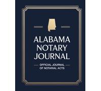 Alabama Notary Journal: Public Notary Log Book | 8.5 x 11, Over 200 Entries: Secure, Compliant, and Easy-to-Use Record Keeping for Notarial Acts